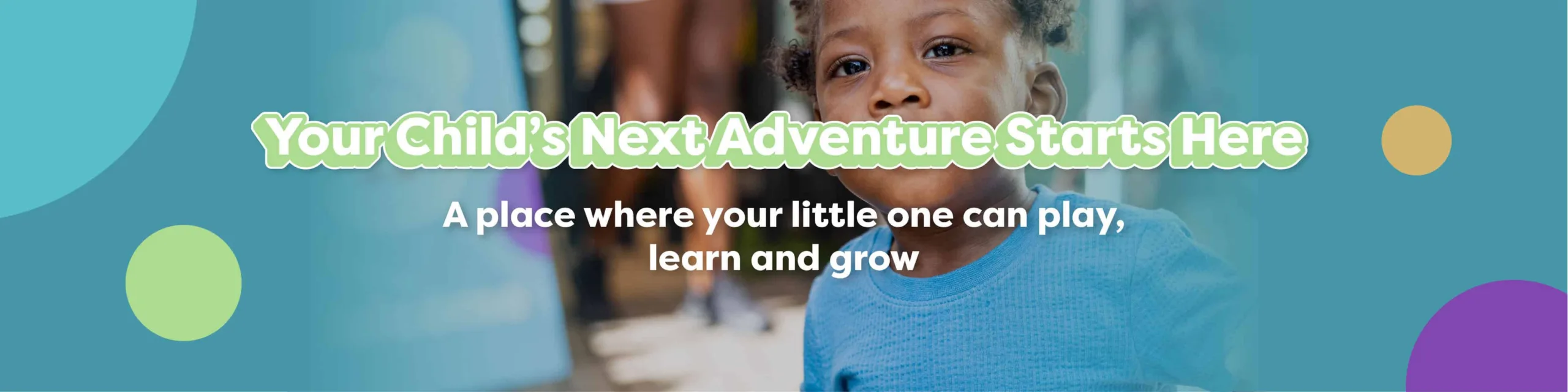 Your Child's Adventure Starts Here